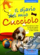Il diario del mio cucciolo. Dal primo giorno le cose da sa ...