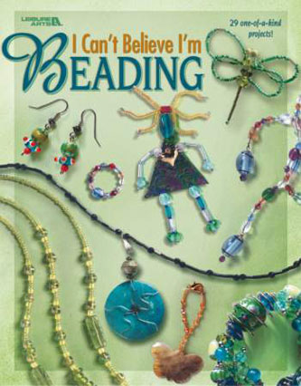 I Can\'t Believe I\'m Beading