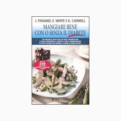 Mangiare bene con o senza il diabete