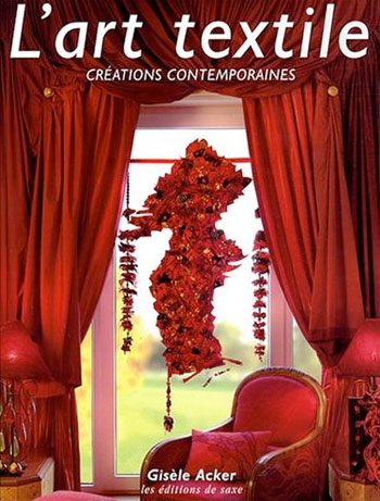 L\'art textile : Créations contemporaines