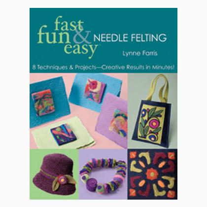 Fast, Fun & Easy® Needle Felting