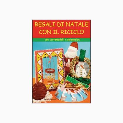 Regali di Natale con il riciclo