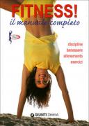 Fitness! Il manuale completo. Discipline, benessere, allen ...