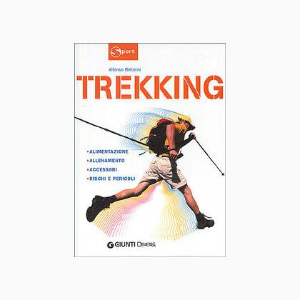 Trekking. Alimentazione allenamento accessori rischi e pericoli