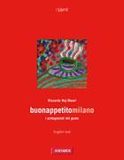 Buonappetitomilano 2010. I protagonisti del gusto. Ediz. i ...