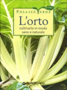 L'orto. Coltivarlo in modo sano e naturale