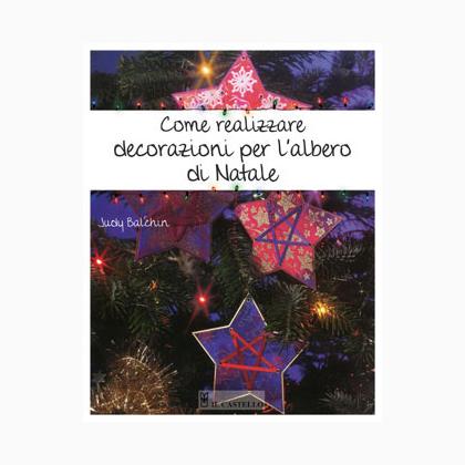 Come Realizzare Decorazioni per l\'Albero di Natale