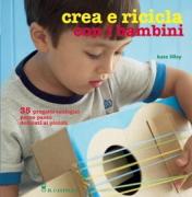 Crea e ricicla con i bambini