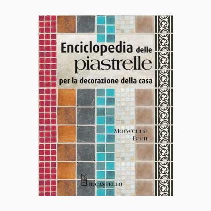 Enciclopedia delle piastrelle per la decorazione della casa