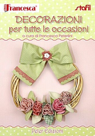 Crea con Francesca: Decorazioni per tutte le occasioni