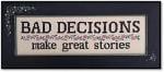 Bad Decisions