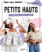 Petits Hauts - 10 modeles pour se lancer en couture