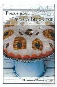 Pincushion With A Bee On Top