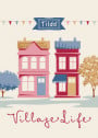 Tilda Village Life